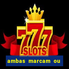 ambas marcam ou mais de 2.5 bet365